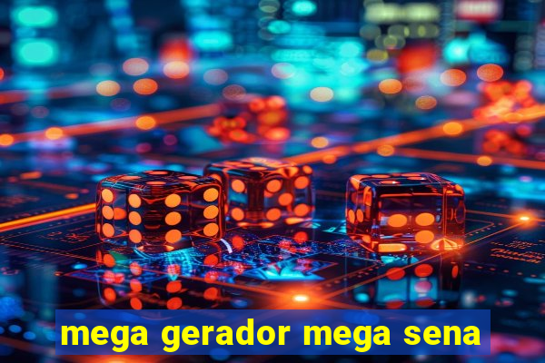 mega gerador mega sena